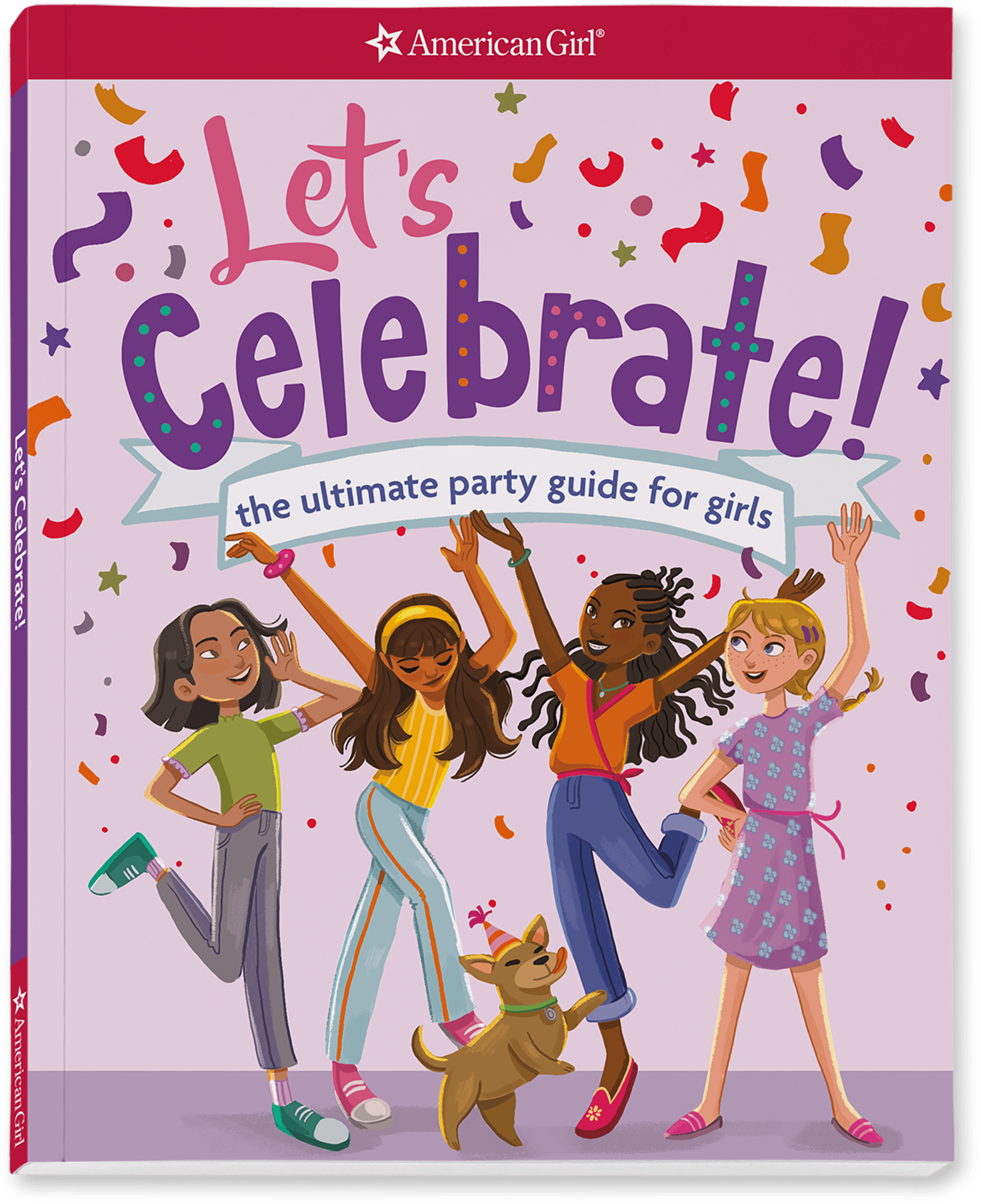 Let's Celebrate! The Ultimate Party Guide For Girls Book